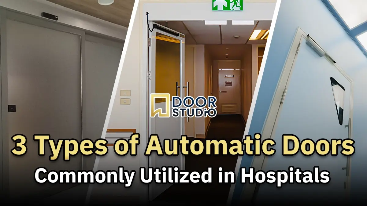 ประตูอัตโนมัติโรงพยาบาล 3 แบบยอดนิยม: บานเลื่อน, สวิง, สุญญากาศ